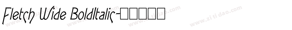 Fletch Wide BoldItalic字体转换